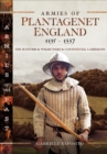 Image for Armies of Plantagenet England, 1135-1337: The Scottish and Welsh Wars and Continental Campaigns