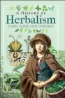 Image for History of Herbalism: Cure, Cook and Conjure