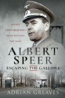 Image for Albert Speer - Escaping the Gallows: Secret Conversations With Hitler&#39;s Top Nazi