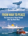 Image for From War to Peace: The Conversion of Naval Vessels After Two World Wars