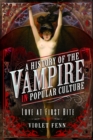 Image for A History of the Vampire in Popular Culture