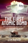 Image for First Atomic Bomb: An Alternate History of the Ending of WW2