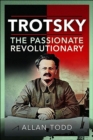 Image for Trotsky, The Passionate Revolutionary