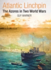 Image for Atlantic Linchpin: The Azores in Two World Wars