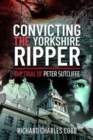 Image for Convicting the Yorkshire Ripper