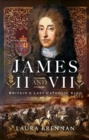 Image for James II &amp; VII: Britain&#39;s Last Catholic King