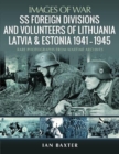 Image for SS Foreign Divisions &amp; Volunteers of Lithuania, Latvia and Estonia, 1941 1945