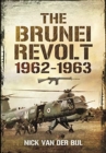 Image for The Brunei Revolt, 1962-1963
