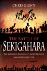 Image for Battle of Sekigahara: The Greatest, Bloodiest, Most Decisive Samurai Battle Ever