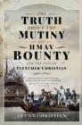 Image for Truth About the Mutiny on HMAV Bounty - And the Fate of Fletcher Christian