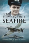Image for They Gave Me A Seafire
