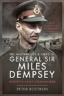 Image for The Military Life and Times of General Sir Miles Dempsey