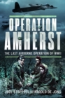Image for Operation Amherst  : the last airborne operation of WWII