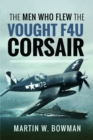 Image for The Men Who Flew the Vought F4U Corsair