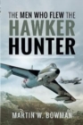Image for The Men Who Flew the Hawker Hunter