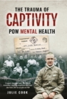 Image for The Trauma of Captivity: POW Mental Heath