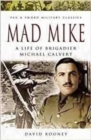 Image for Mad Mike  : a life of Michael Calvert