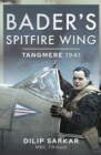 Image for Bader&#39;s Spitfire Wing: Tangmere 1941