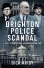 Image for Brighton Police Scandal: A Story of Corruption, Intimidation &amp; Violence