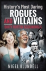 Image for History&#39;s Most Daring Rogues and Villains: Dirty Rotten Scoundrels