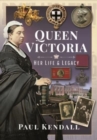 Image for Queen Victoria  : her life and legacy