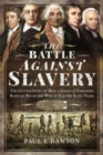 Image for The battle against slavery