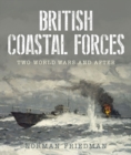 Image for British Coastal Forces: Two World Wars and After