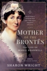 Image for The Mother of the Brontës