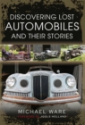 Image for Discovering lost automobiles and their stories