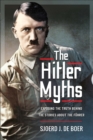 Image for Hitler Myths: Exposing the Truth Behind the Stories About the Fuhrer
