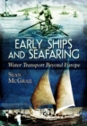 Image for Early ships and seafaring  : water transport beyond Europe