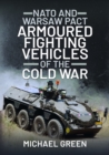 Image for NATO and Warsaw Pact Armoured Fighting Vehicles of the Cold War