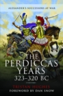 Image for The Perdiccas years, 323-320 BC