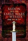 Image for Badon and the early wars for Wessex, circa 500 to 710