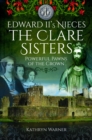 Image for Edward II&#39;s nieces  : the Clare sisters