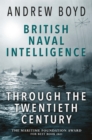 Image for British Naval Intelligence through the Twentieth Century