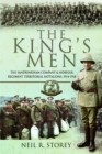 Image for The king&#39;s men  : The Sandringham Company and Norfolk Regiment Territorial Battalions, 1914-1918