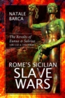 Image for Rome&#39;s Sicilian slave wars  : the revolts of Eunus and Salvius, 136-132 and 105-100 BC