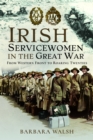 Image for Irish servicewomen in the Great War  : from Western Front to the roaring twenties