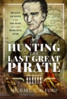 Image for Hunting the Last Great Pirate : Benito de Soto and the Rape of the Morning Star