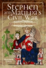 Image for Stephen and Matilda&#39;s civil war  : cousins of anarchy
