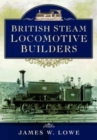 Image for British Steam Locomotive Builders
