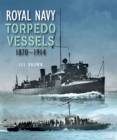 Image for Royal Navy Torpedo Vessels: 1870-1914