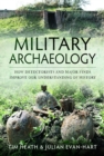 Image for Military archaeology  : how detectorists and major finds improve our understanding of history