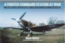 Image for A fighter command station at war  : a photographic record of RAF Westhampnett from the battle of Britain to D-Day and beyond