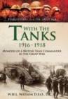 Image for With the tanks, 1916-1918  : memoirs of a British tank commander in the Great War