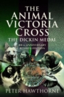 Image for The animal Victoria Cross  : the Dicken Medal