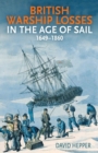 Image for British Warship Losses in the Age of Sail: 1649-1859