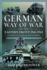Image for The German way of war on the Eastern Front, 1941-1943  : a lesson in tactical management