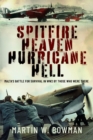 Image for Spitfire heaven - Hurricane hell  : Malta&#39;s battle for survival in WW2 by those who were there